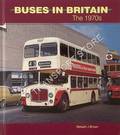 Buses in Britain - The 1970s by BROWN, Stewart J. 