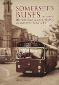 Somerset's Buses - The Story of Hutchings & Cornelius and Safeway Services by JAMES, Laurie 