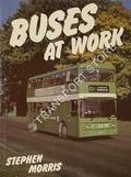 Buses at Work  by MORRIS, Stephen 