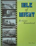 Isle of Wight Railways Remembered  by PAYE, Peter 