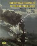 Industrial Railways of the British Isles  by LANE, Kevin 
