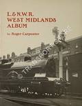 L&NWR West Midlands Album  by CARPENTER, Roger 