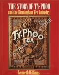 The Story of Ty-Phoo and the Birmingham Tea Industry  by WILLIAMS, Kenneth 
