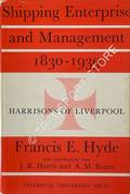 Shipping Enterprise and Management 1830 - 1939: Harrisons of Liverpool by HYDE, Francis E. 
