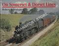 On Somerset & Dorset Lines  by ROBOTHAM, Robert 