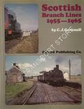 Scottish Branch Lines 1955 - 1965  by GAMMELL, C.J. 