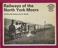 Railways of the North York Moors  by HOOLE, K. 