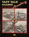 Taff Vale Railway Miscellany  by HUTTON, John 