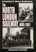 The North London Railway 1846 - 2001  by LOVETT, Dennis 