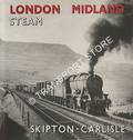 London Midland Steam Skipton - Carlisle  by LESLIE, R.H. & SHORT, R.H. 