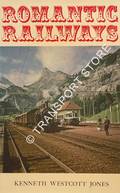 Book cover of Romantic Railways  by WESTCOTT JONES, Kenneth