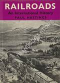 Railroads - An International History by HASTINGS, Paul 