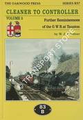 Book cover of Cleaner to Controller - Reminiscences of the GWR at Taunton  by GARDNER, W.J. 