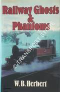 Railway Ghosts and Phantoms  by HERBERT, W.B. 