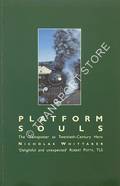 Book cover of Platform Souls - The Trainspotter as Twentieth-Century Hero by WHITTAKER, Nicholas 
