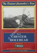 The District Controller's View - BR Steam Operating: Chester to Holyhead by WILLIAMS, J.P. 