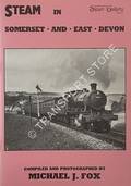 Steam in Somerset and East Devon  by FOX, Michael J. 