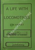 A Life with Locomotives  by HARVEY, D.W. 
