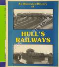 An Illustrated History of Hull's Railways / More Illustrated History of the Railways of Hull by NICHOLSON, M. & YEADON, W.B.