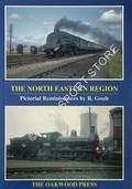 The North Eastern Region - Pictorial Reminiscences  by GOULT, R. 