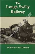 Book cover of The Londonderry & Lough Swilly Railway by PATTERSON, Edward M. 