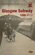 Glasgow Subway 1896 - 1977  by KELLY, Paul J. & WILLSHER, J.D. 