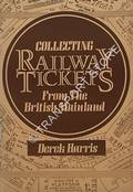 Collecting Railway Tickets from the British Mainland  by HARRIS, Derek 
