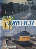 Book cover of Railways of Norwich  by BRODRIBB, John 