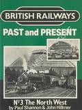 Book cover of British Railways Past and Present: The North West by SHANNON, Paul & HILLMER, John 