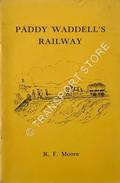 Book cover of Paddy Waddell's Railway  by MOORE, R.F. 