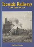 Teesside Railways - A View from the Past by HILL, Norman 
