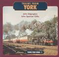 Trains From York  by EDGINGTON, John & GILKS, John Spencer 