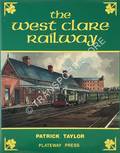 Book cover of The West Clare Railway  by TAYLOR, Patrick 