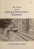 Book cover of The Story of the Keith & Dufftown Railway by Keith & Dufftown Railway