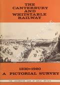 The Canterbury and Whitstable Railway: 1830 - 1980 A Pictorial Survey by RATCLIFFE, R.L.