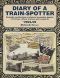 Diary of a Train-Spotter - Nostalgic recollections of visits to locomotive depots, workshops, railway stations and scrapyards by HARVEY, Michael G.