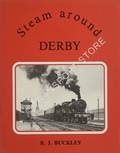 Book cover of Steam Around Derby by BUCKLEY, R.J.