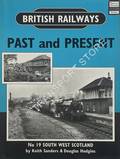 British Railways Past and Present: South West Scotland by SANDERS, Keith & HODGINS, Douglas