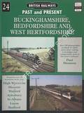 British Railways Past and Present: Buckinghamshire, Bedfordshire and West Hertfordshire by SHANNON, Paul