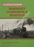Railway Memories - Barnsley, Cudworth & Royston by GREEN, David & ROSE, Peter