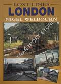Book cover of Lost Lines: London by WELBOURN, Nigel