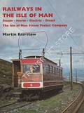Book cover of Railways in the Isle of Man: Steam - Horse - Electric - Diesel / The Isle of Man Steam Packet Company by BAIRSTOW, Martin