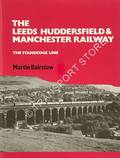 The Leeds, Huddersfield & Manchester Railway - The Standedge Line by BAIRSTOW, Martin