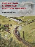 Book cover of The Malton & Driffield Junction Railway by BURTON, Warwick