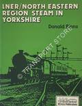 LNER / North Eastern Region Steam in Yorkshire by BINNS, Donald