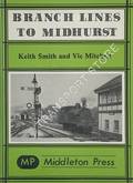 Branch Lines to Midhurst by MITCHELL, Vic & SMITH, Keith