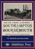 Southampton to Bournemouth including the Fawley and Lymington branches by MITCHELL, Vic & SMITH, Keith