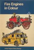 Blandford Colour Series - Fire Engines in Colour by INGRAM, Arthur & BISHOP, Denis