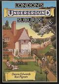 London's Underground Suburbs by EDWARDS, Dennis & PIGRAM, Ron
