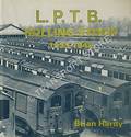 L.P.T.B. [London Passenger Transport Board] Rolling Stock 1933 - 1948 by HARDY, Brian 